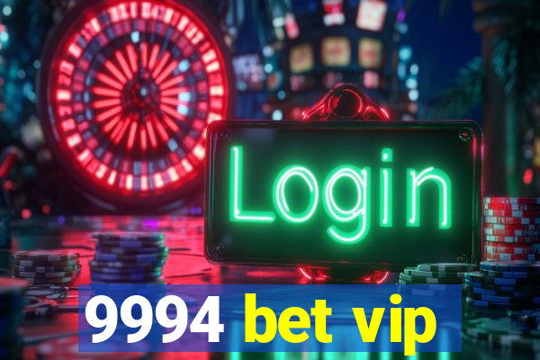 9994 bet vip